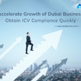 Accelerate Growth of Dubai Business Obtain ICV Compliance Quickly