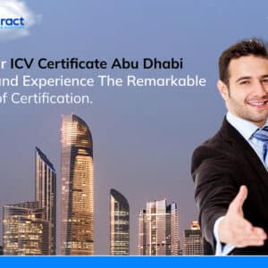 Get Your ICV Certificate Abu Dhabi Today and Experience the Remarkable Power of Certification