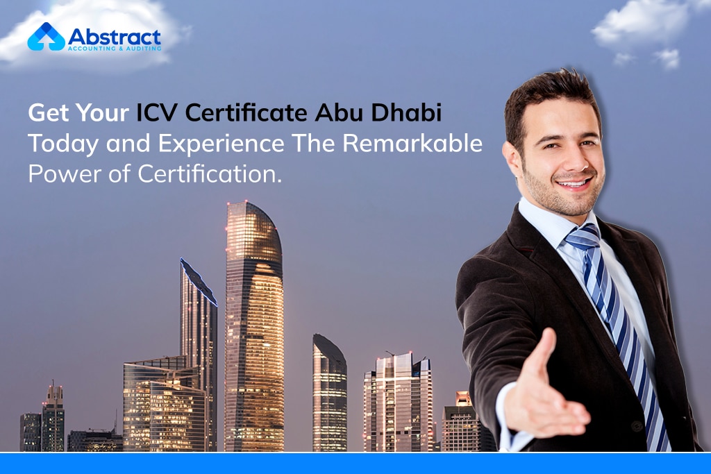 A smiling man in a suit points towards the viewer with his thumb up. Behind him are tall, modern skyscrapers against a blue sky. Text reads: "Get Your ICV Certificate Abu Dhabi. Today and Experience The Remarkable Power of Certification." Abstract Accounting & Auditing logo is visible.