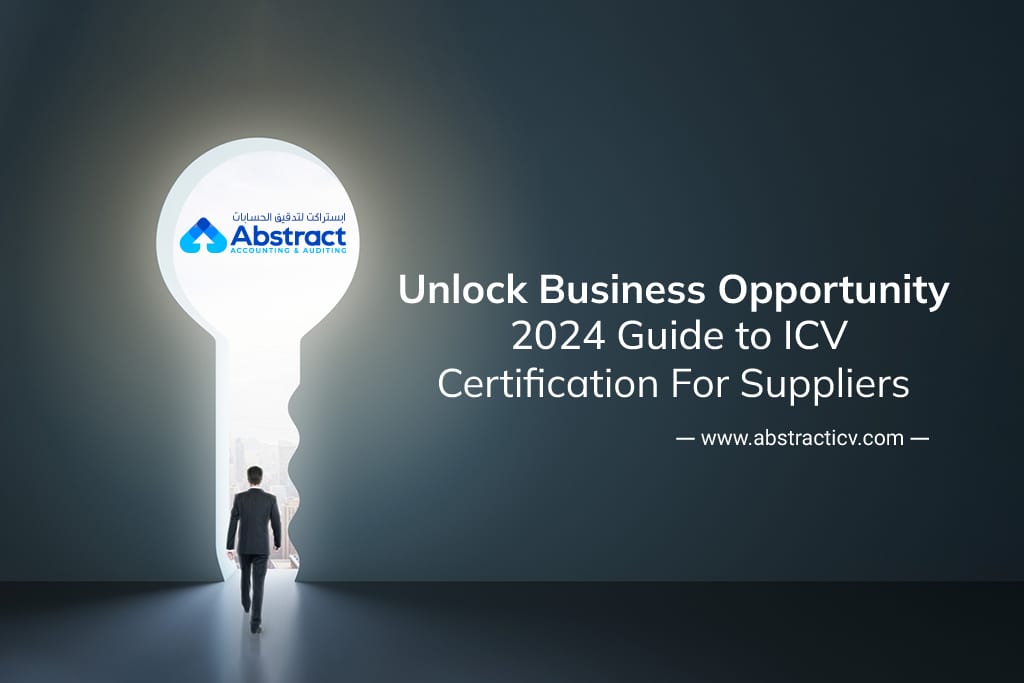 A person in a suit walks towards a large keyhole-shaped light. The image features the logo of Abstract Accounting & Auditing and the text: "Unlock Business Opportunity: 2024 Guide to ICV Certificate for Suppliers" with a website link www.abstracticv.com.
